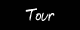 Tour